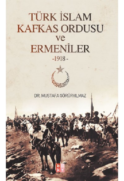 Türk İslam Kafkas Ordusu ve Ermeniler (1918)