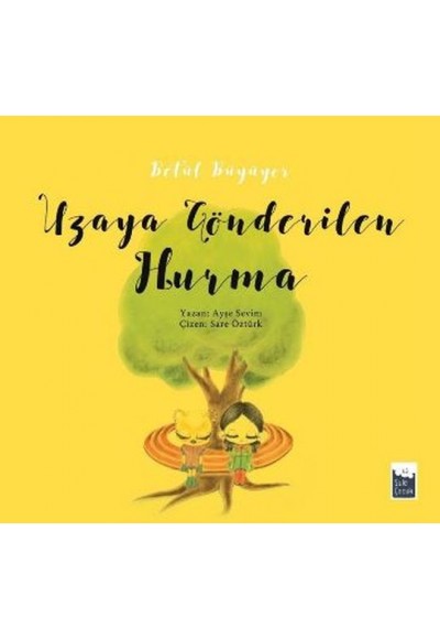 Betül Büyüyor - Uzaya Gönderilen Hurma