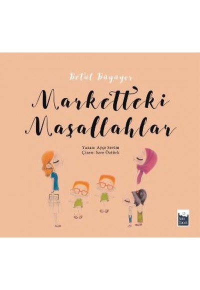 Betül Büyüyor - Marketteki Maşallahlar