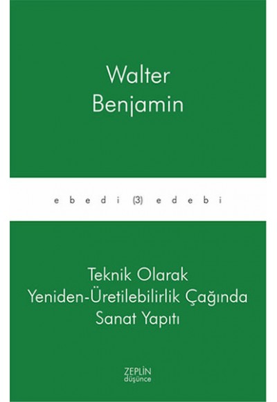 Teknik Olarak Yeniden - Üretilebilirlik Çağında Sanat Yapıtı