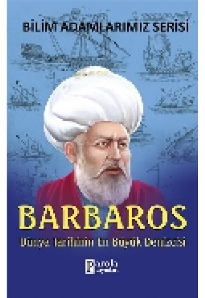 Barbaros / Dünya Tarihinin En Büyük Denizcisi