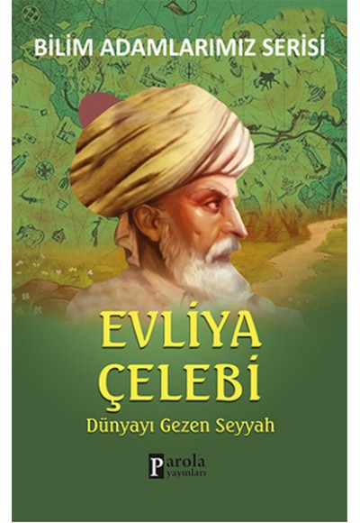 Evliya Çelebi / Dünyayı Gezen Seyyah