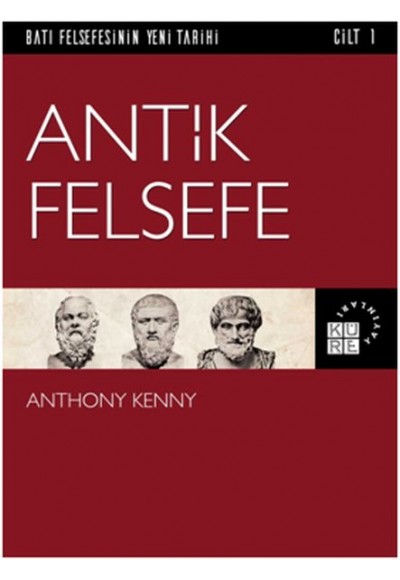 Batı Felsefesinin Yeni Tarihi 1. Cilt - Antik Felsefe