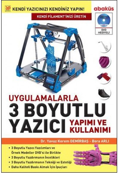 Uygulamalarla 3 Boyutlu Yazıcı Yapımı Ve Kullanımı Dvd'li