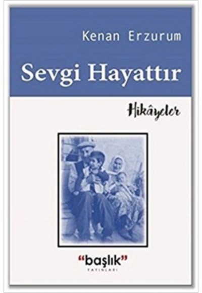 Sevgi Hayattır