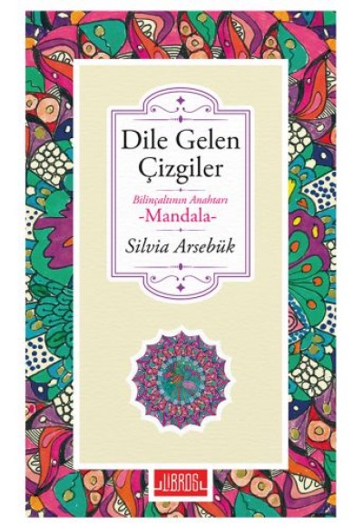 Dile Gelen Çizgiler -  Bilinçaltının Anahtarı Mandala