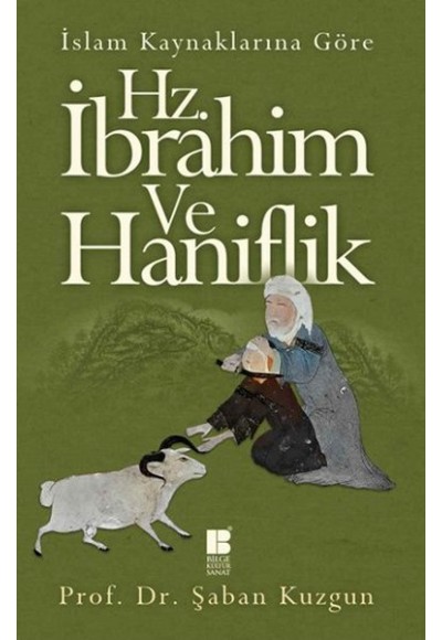 İslam Kaynaklarına Göre Hz. İbrahim ve Hanifilik