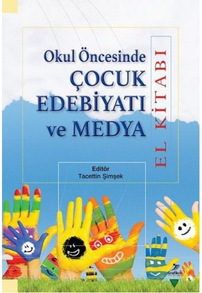 Okul Öncesinde Çocuk Edebiyatı ve Medya El Kitabı