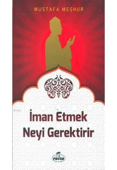 İman Etmek Neyi Gerektirir