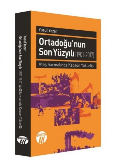 Ortadoğu'nun Son Yüzyılı 1901-2017