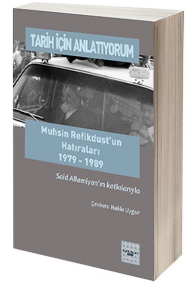 Tarih İçin Anlatıyorum  Muhsin Refikdust’un Hatıraları