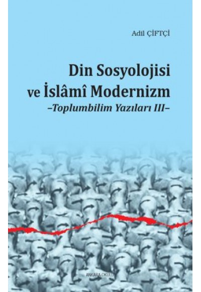 Din Sosyolojisi ve İslami Modernizm - Toplumbilim Yazıları III