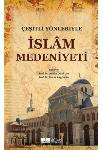 Çeşitli Yönleriyle İslam Medeniyeti