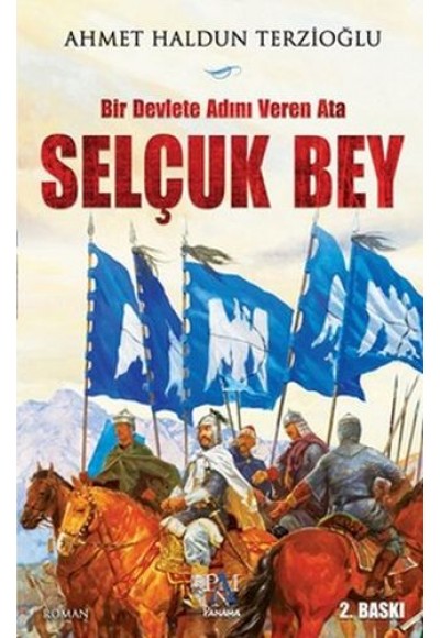 Bir Devlete Adını Veren Ata Selçuk Bey