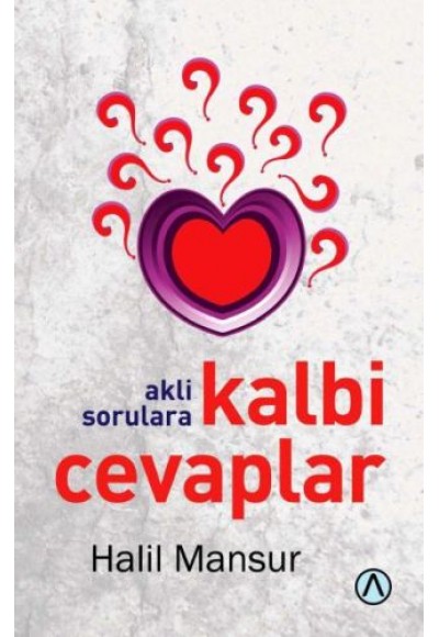 Akli Sorulara Kalbi Cevaplar