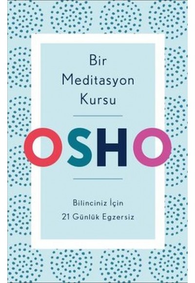 Bir Meditasyon Kursu - Bilinciniz İçin 21 Günlük Egzersiz