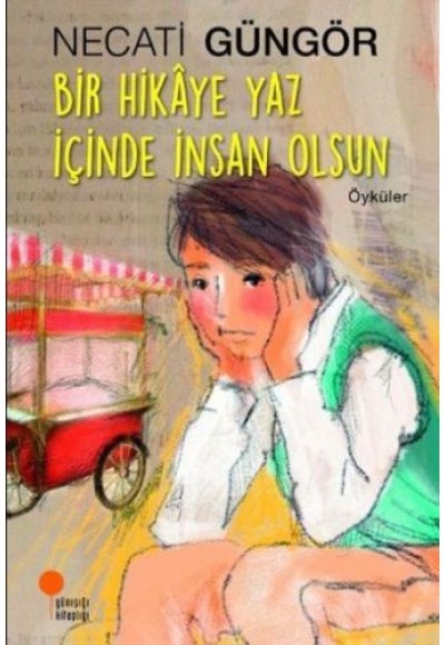 Bir Hikaye Yaz İçinde İnsan Olsun