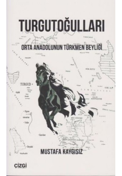 Turgutoğulları - Orta Anadolunun Türkmen Beyliği