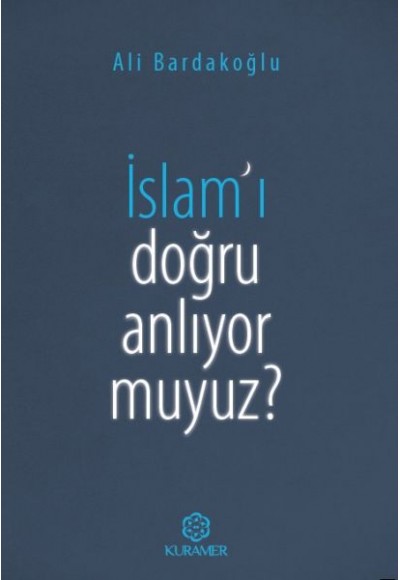 İslamı Doğru Anlıyor Muyuz