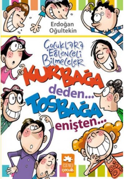 Çocuklara Eğlenceli Bilmeceler - Kurbağa Deden... Tosba Enişten...