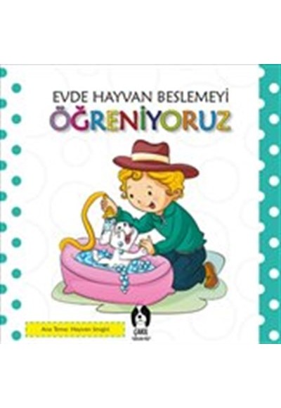 Evde Hayvan Beslemeyi Öğreniyoruz