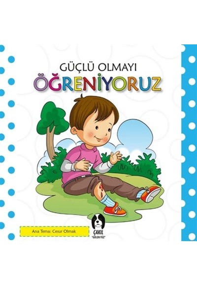 Güçlü Olmayı Öğreniyoruz