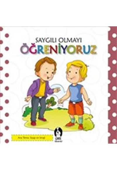 Saygılı Olmayı Öğreniyoruz