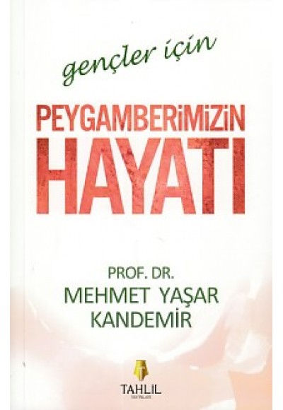 Gençler İçin Peygamberimizin Hayatı