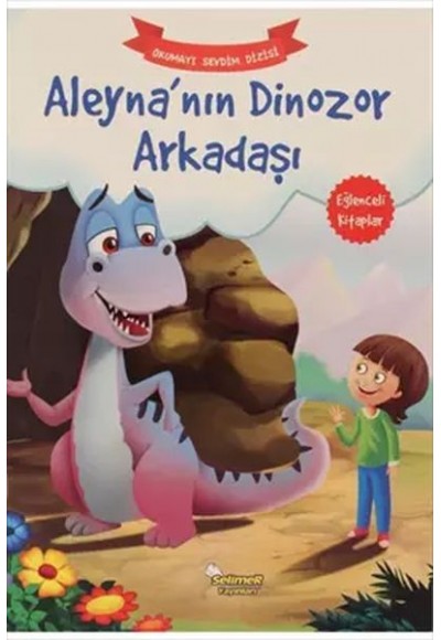 Aleyna’Nın Dinozor Arkadaşı - Okumayı Sevdim Dizisi