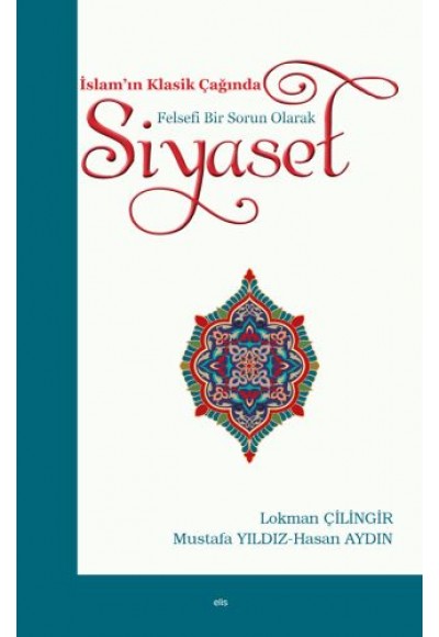 İslam'ın Klasik Çağında Felsefi Bir Sorun Olarak - Siyaset