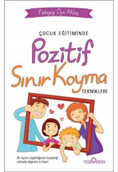 Çocuk Eğitiminde Pozitif Sınır Koyma Teknikleri