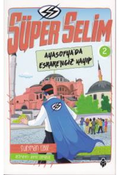 Süper Selim - 2 Ayasofya'Da Esrarengiz Kayıp