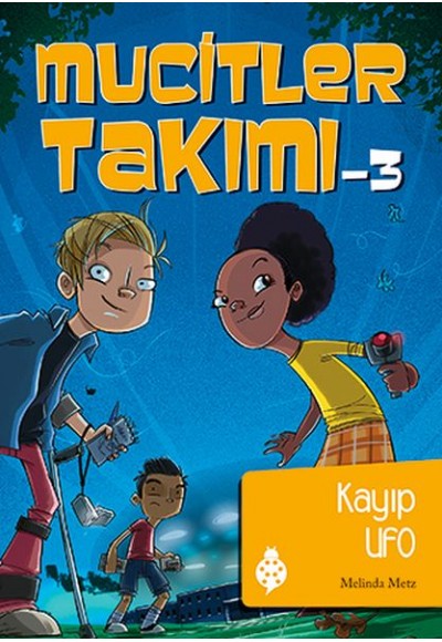 Mucitler Takımı 3 - Kayıp Ufo