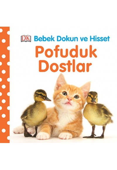 Bebek Dokun ve Hisset - Pofuduk Dostlar