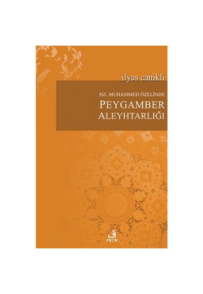 Hz. Muhammed Özelinde Peygamber Aleyhtarlığı