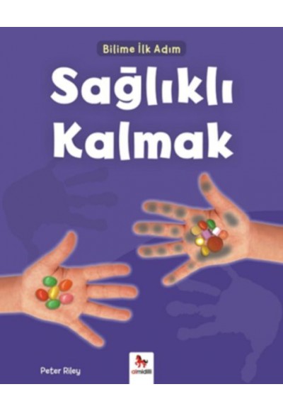 Bilime İlk Adım - Sağlıklı Kalmak