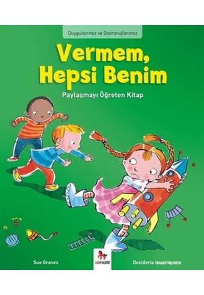 Duygularımız ve Davranışlarımız - Vermem, Hepsi Benim!