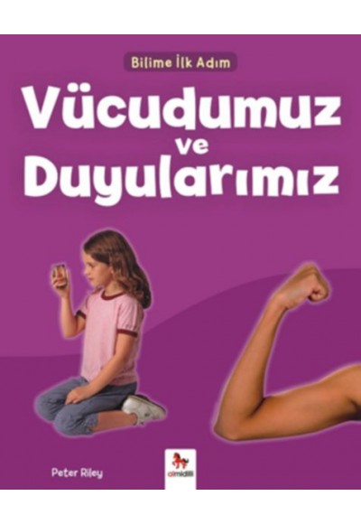 Bilime İlk Adım - Vücudumuz ve Duyularımız