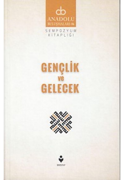 Anadolu Buluşmaları 6 - Gençlik ve Gelecek