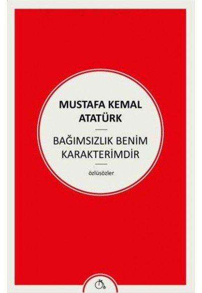 Bağımsızlık Benim Karakterimdir