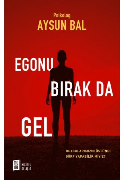 Egonu Bırak Da Gel