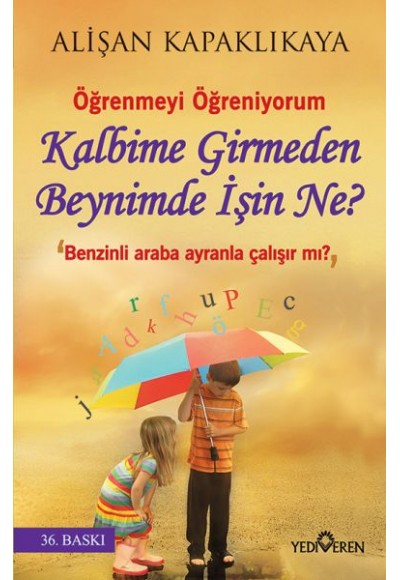 Kalbime Girmeden Beynimde İşin Ne?