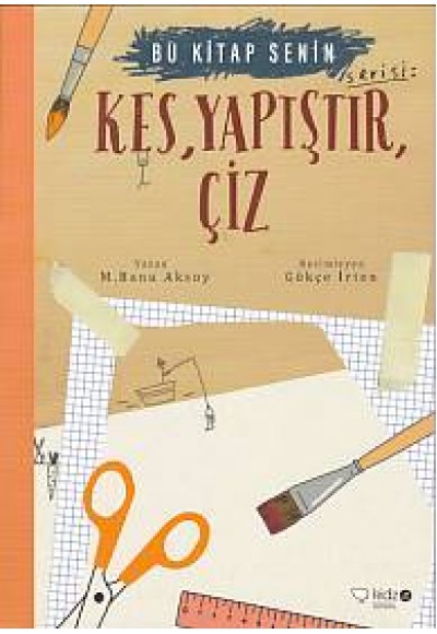 Bu Kitap Senin - Kes, Yapıştır, Çiz