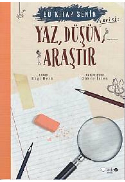 Bu Kitap Senin - Yaz, Düşün, Araştır