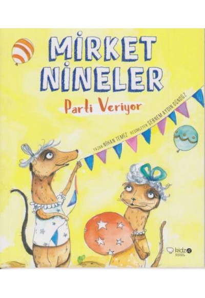 Mirket Nineler Parti Veriyor