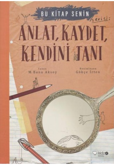 Bu Kitap Senin - Anlat, Kaydet, Kendini Tanı