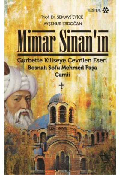 Mimar Sinan’ın Gurbette Kiliseye Çevrilen Eseri : Bosnalı Sofu Mehmed Paşa