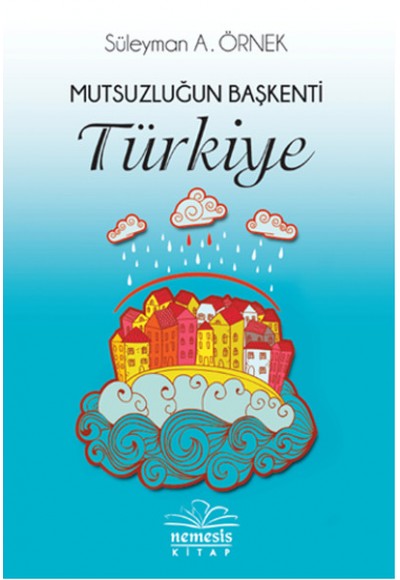 Mutsuzluğun Başkenti Türkiye