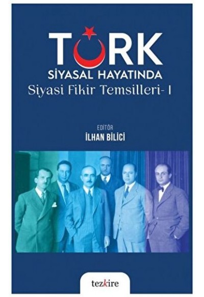 Türk Siyasal Hayatında Siyasi Fikir Temsilleri - 1