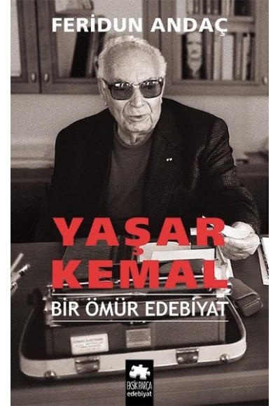 Yaşar Kemal - Bir Ömür Edebiyat (Ciltli)